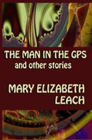 The Man in the GPS and Other Stories 0972614621 Book Cover