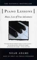 Piano Lessons: Music, Love, and True Adventures 0385318219 Book Cover