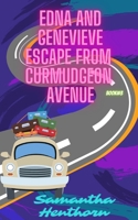 Edna and Genevieve Escape From Curmudgeon Avenue 1790417325 Book Cover
