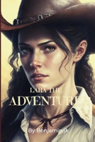 lara the adventurer: [adventure romance story 20 to 30] B0BVP4V6RB Book Cover