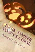 Dark Timber Town's Curse:: Anthony Gross 1512183288 Book Cover