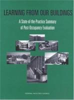 Learning from our Buildings: A State of the Practice Summary of Post-Occupancy Evaluation 0309076110 Book Cover