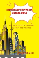Surviving and Thriving in a Changing World: The Principles of National Success and Failure B0BTT3FWRT Book Cover
