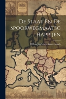 De Staat En De Spoorwegmaatschappijen (Dutch Edition) 1022781812 Book Cover