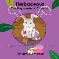 Herbaceous the Boy Made of Cheese Meets a New Long Eared Friend 1952011264 Book Cover