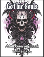 Enchanting Gothic Souls: A 50-Image Coloring Book - Relax, Unwind, and Dive into the Darkly Beautiful World of Gothic Art: Adult Coloring book of Goth ... focus and some escape for relaxation B0CPDRF79C Book Cover