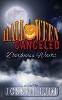 Halloween Canceled-Darkness Waits 1500189243 Book Cover