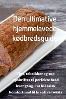 Den ultimative hjemmelavede kødbrødsguide 1835002714 Book Cover