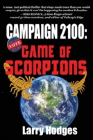 Campaign 2100: Game of Scorpions 1649731213 Book Cover
