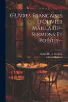 OEuvres Françaises D'Olivier Maillard--Sermons Et Poésies-- 1021697486 Book Cover