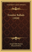 Frontier Ballads (Classic Reprint) 9356318344 Book Cover