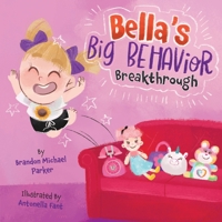 Bella's Big Behavior Breakthrough B0CHCNRLF2 Book Cover