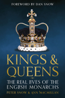 Kings and Queens of England: Lives and Reigns from the House of Wessex to the House of Windsor 1802790039 Book Cover