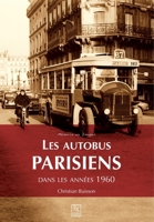 Autobus parisiens (Les) - Années 1960 (Mémoire En Images) (French Edition) 2813809721 Book Cover
