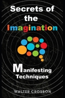 Secrets of the Imagination: Manifesting Techniques B093WBR9S7 Book Cover