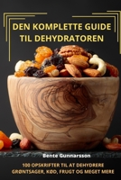Den Komplette Guide Til Dehydratoren 178357027X Book Cover