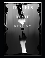 Travels in Death: Destiny B0GDQLHD1Q Book Cover