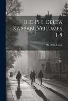 The Phi Delta Kappan, Volumes 1-5 1022399470 Book Cover