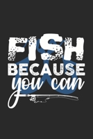 Fish Because You Can: Gran Calendario Para Cada Pescador Y Peque�o Disc�pulo. Ideal Para Introducir Sus Fechas De Pesca 1655230166 Book Cover