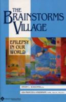 The Brainstorms Village: Epilepsy in Our World (The Brainstorms Series, 6)