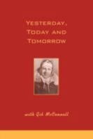 Yesterday, Today and Tomorrow with Gib McConnell 0595473105 Book Cover