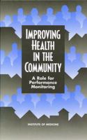 Improving Health in the Community: A Role for Performance Monitoring 0309055342 Book Cover