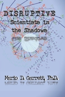 Disruptive Scientists in the Shadows B0G26L98MR Book Cover