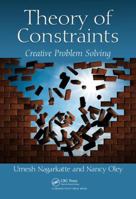 Theory of Constraints and Thinking Processes for Creative Thinkers: Creative Problem Solving 1138056057 Book Cover