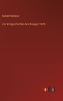 Zur Vorgeschichte des Krieges 1870 3368219529 Book Cover