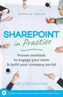 SharePoint in Practice: Proven methods to engage your team & build your company portal. 1999513231 Book Cover