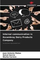 Internal communication in Escambray Dairy Products Company: as a business improvement tool 6208715237 Book Cover