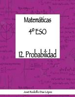 Matemáticas 4º ESO - 12. Probabilidad 8417613129 Book Cover