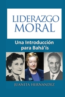Liderazgo Moral: Una Introducci�n para Bah�'�s 1089892691 Book Cover