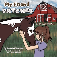 My Friend PATCHES: Lost and Found B0FK23WZ23 Book Cover