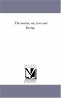 The Mustee: Or, Love and Liberty 1425557465 Book Cover