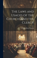 The Laws and Usages of the Church and the Clergy 1021960330 Book Cover