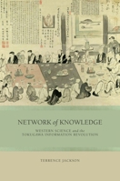 Network of Knowledge: Western Science and the Tokugawa Information Revolution 082485358X Book Cover