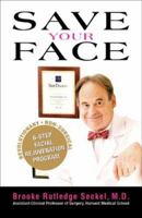 Save Your Face: The Truth about Facial Aging, Its Prevention and Cure 0976551829 Book Cover