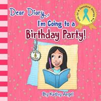 Dear Diary, I'm Going to a Birthday Party! 1544773730 Book Cover