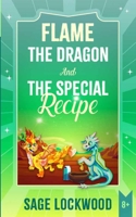 Flame The Dragon And The Special Recipe 0645583006 Book Cover