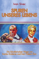 Spuren Unseres Lebens: Die Kunstlerischen Wege Von Ivanka Krasevec Presern Und Ivan Presern - Zan 9616868152 Book Cover