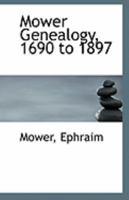 Mower Genealogy, 1690 to 1897 1113238593 Book Cover