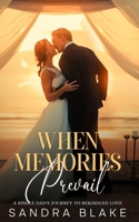 When Memories Prevail: A Single Dad's Journey to Rekindled Love B0DNF5F5C9 Book Cover