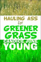 Hauling Ass for Greener Grass 1608137953 Book Cover