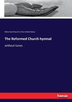 The Reformed Church hymnal 3744737470 Book Cover