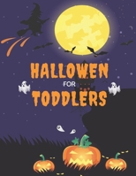 Halloween For Toddlers: (Cute Halloween Coloring Book for Kids All Ages Toddlers): Coloring Pages For Kids Ages B09LGQSH86 Book Cover