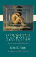 Contemporary Catholic Sexuality: What is Taught and What is Practiced 082451968X Book Cover
