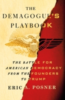 The Demagogue's Playbook: The Battle for American Democracy from the Founders to Trump 1250303036 Book Cover