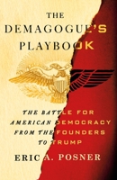 The Demagogue's Playbook: The Battle for American Democracy from the Founders to Trump 1250303044 Book Cover
