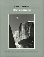 The Camera (Ansel Adams Photography, #1)